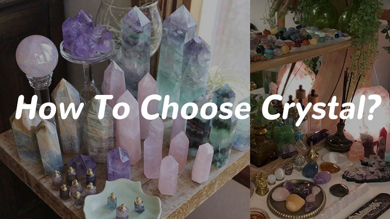 How To Choose Crystal?