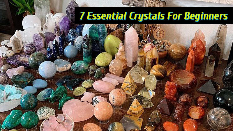 7 Essential Crystals For Beginners